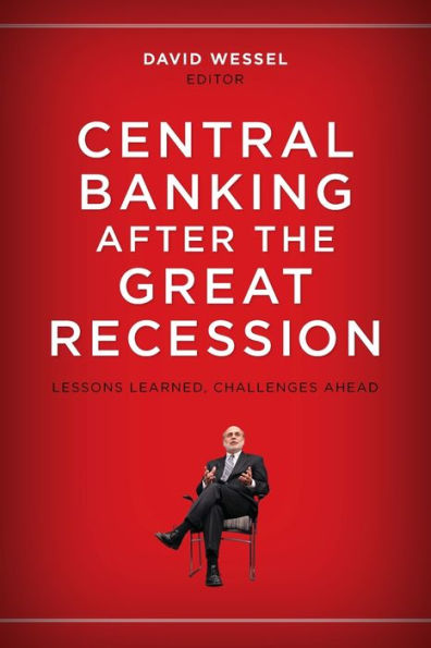 Central Banking After The Great Recession: Lessons Learned, Challenges Ahead