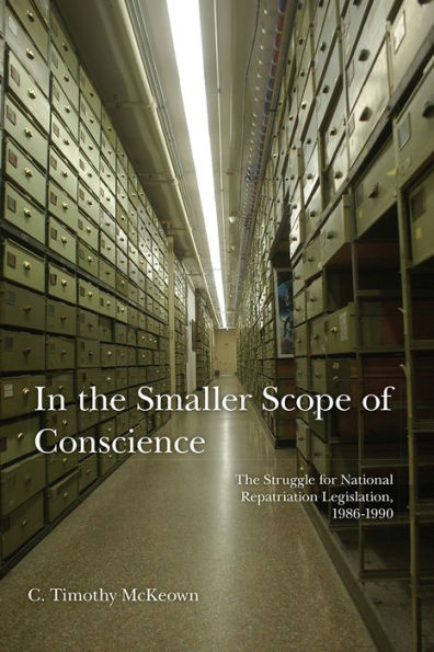 In The Smaller Scope Of Conscience: The Struggle For National Repatriation Legislation, 1986–1990