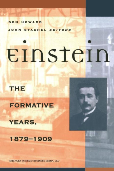 Einstein The Formative Years, 1879–1909 (Einstein Studies, 8)