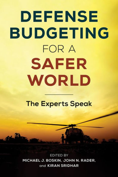 Defense Budgeting For A Safer World: The Experts Speak (Hoover Institution Press Publicatioiin, 733)