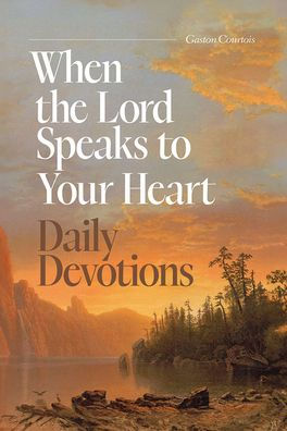 When The Lord Speaks To Your Heart: Daily Devotions (English And French Edition)