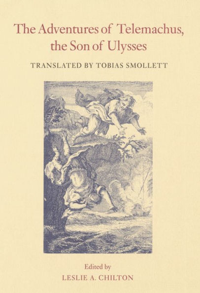 The Adventures Of Telemachus, The Son Of Ulysses (The Works Of Tobias Smollett Ser.)
