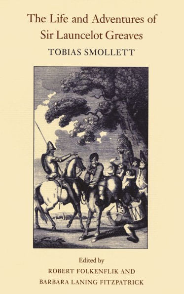 The Life And Adventures Of Sir Launcelot Greaves (The Works Of Tobias Smollett Ser.)