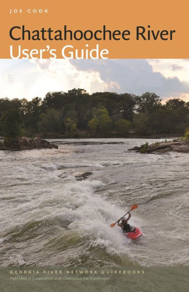 Chattahoochee River User'S Guide (Georgia River Network Guidebooks Ser.)