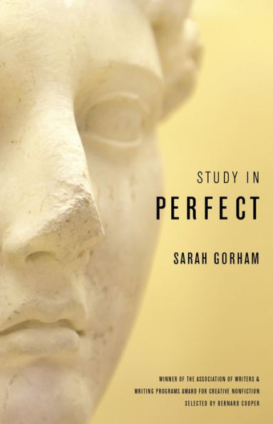 Study In Perfect (The Sue William Silverman Prize For Creative Nonfiction Ser.)