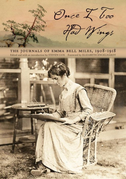 Once I Too Had Wings: The Journals Of Emma Bell Miles, 1908–1918 (Race, Ethnicity And Gender In Appalachia)