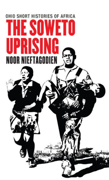 The Soweto Uprising (Ohio Short Histories Of Africa)