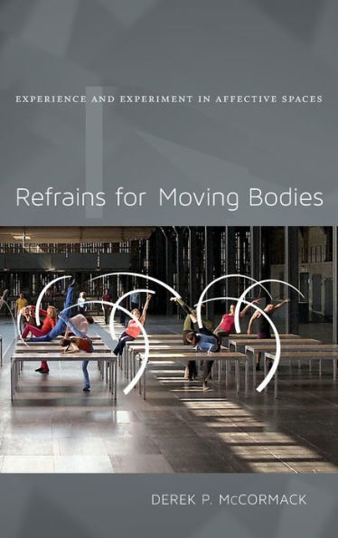 Refrains For Moving Bodies: Experience And Experiment In Affective Spaces