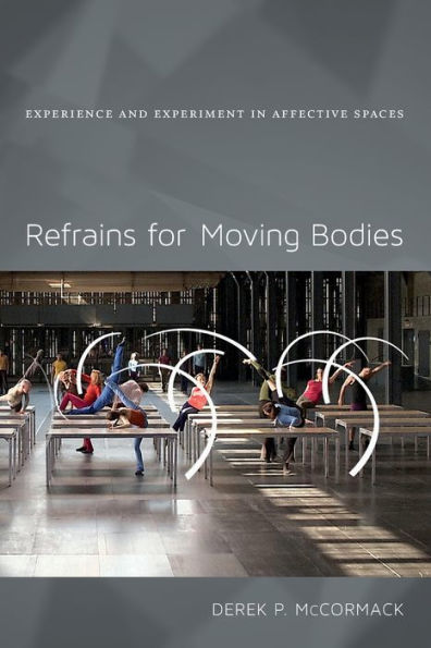 Refrains For Moving Bodies: Experience And Experiment In Affective Spaces