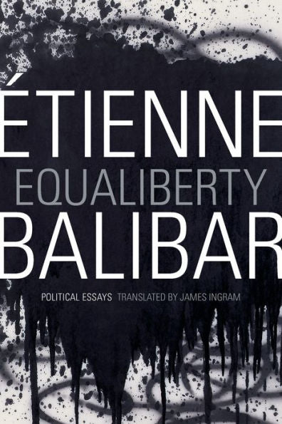 Equaliberty: Political Essays (A John Hope Franklin Center Book)