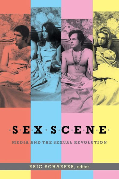 Sex Scene: Media And The Sexual Revolution