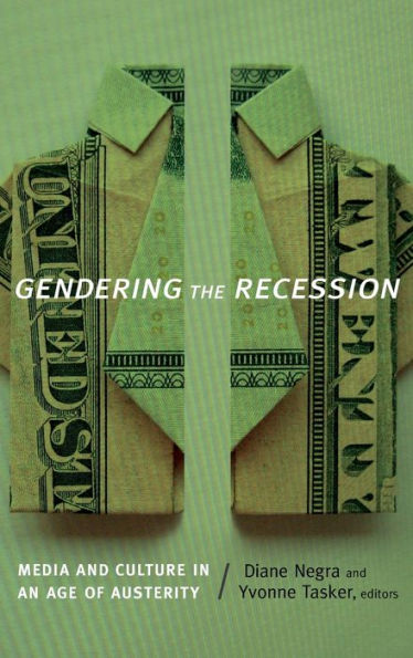 Gendering The Recession: Media And Culture In An Age Of Austerity