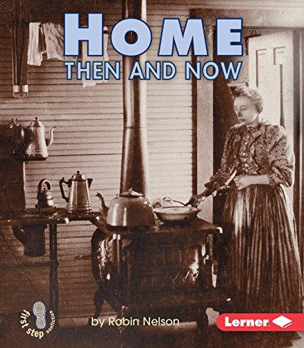Home Then and Now (First Step Nonfiction ? Then and Now)