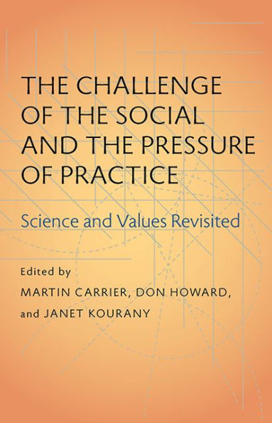 The Challenge Of The Social And The Pressure Of Practice: Science And Values Revisited