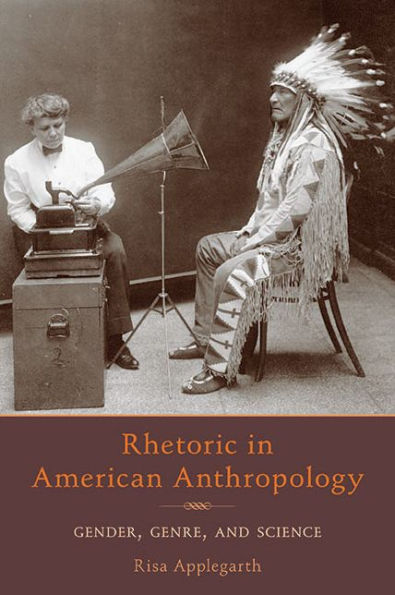 Rhetoric In American Anthropology: Gender, Genre, And Science