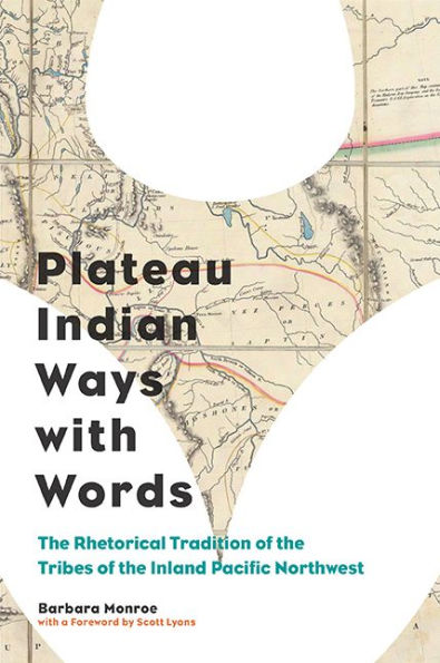 Plateau Indian Ways With Words: The Rhetorical Tradition Of The Tribes Of The Inland Pacific Northwest (Composition, Literacy, And Culture)
