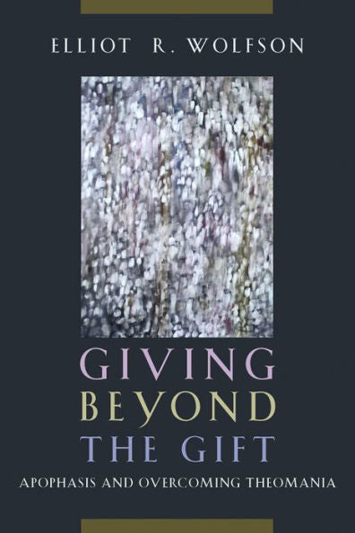 Giving Beyond The Gift: Apophasis And Overcoming Theomania