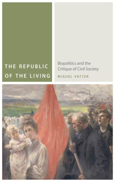 The Republic Of The Living: Biopolitics And The Critique Of Civil Society (Commonalities)