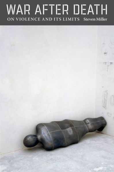 War After Death: On Violence And Its Limits