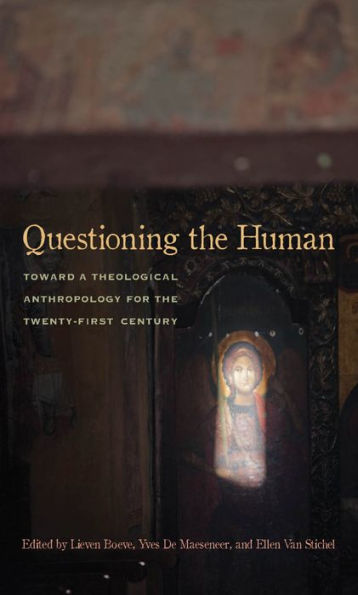 Questioning The Human: Toward A Theological Anthropology For The Twenty-First Century