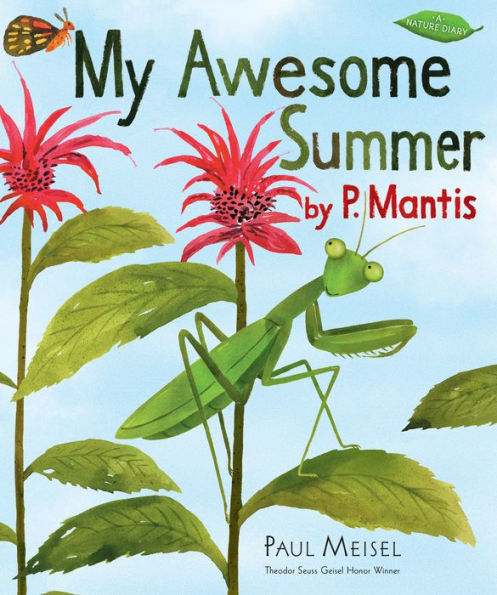 My Awesome Summer By P. Mantis (A Nature Diary)