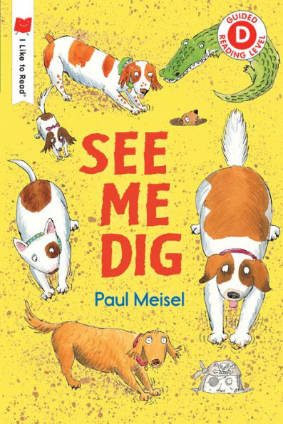 See Me Dig (I Like To Read)