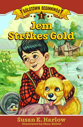 Jem Strikes Gold (Goldtown Beginnings)