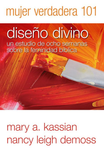 Mujer Verdadera 101: Dise?o Divino (Spanish Edition)