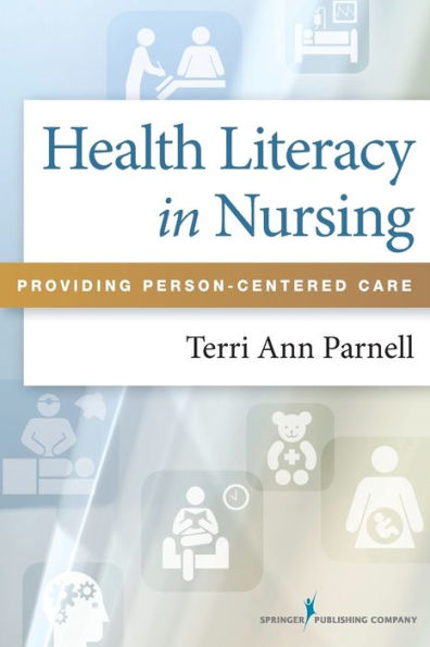 Health Literacy In Nursing: Providing Person-Centered Care