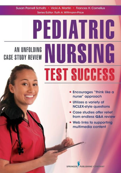 Pediatric Nursing Test Success: An Unfolding Case Study Review (Innovative Nursing Test Success)