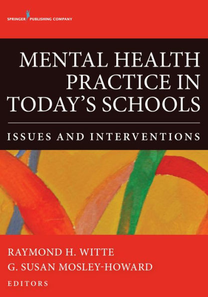 Mental Health Practice In Today'S Schools: Issues And Interventions