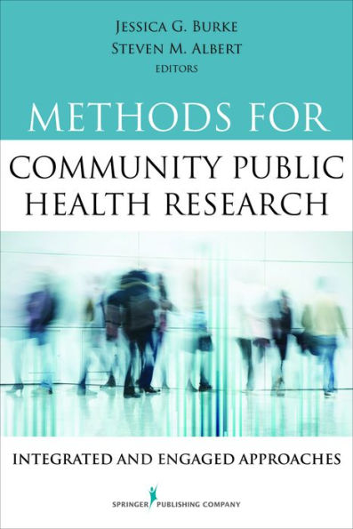 Methods For Community Public Health Research: Integrated And Engaged Approaches