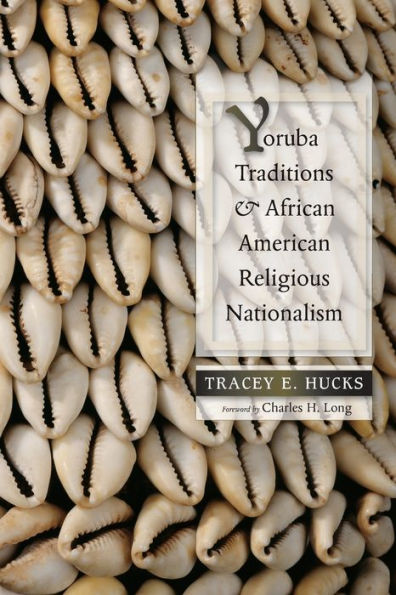 Yoruba Traditions And African American Religious Nationalism (Religions Of The Americas Series)