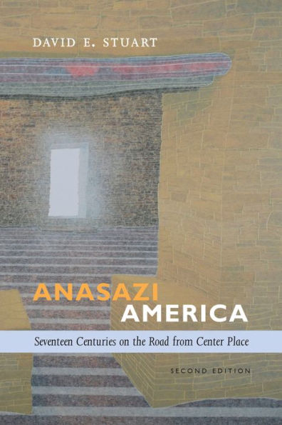 Anasazi America: Seventeen Centuries On The Road From Center Place, Second Edition