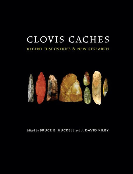 Clovis Caches: Recent Discoveries And New Research