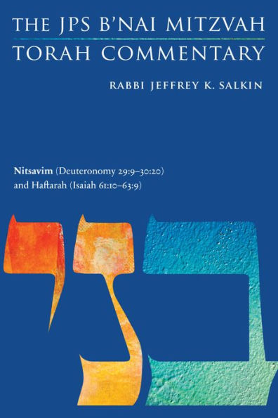 Nitsavim (Deuteronomy 29:9-30:20) And Haftarah (Isaiah 61:10-63:9): The Jps B'Nai Mitzvah Torah Commentary (Jps Study Bible)