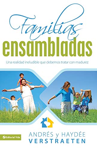 Familias Ensambladas: Una realidad ineludible que debemos de tratar con madurez (Spanish Edition)