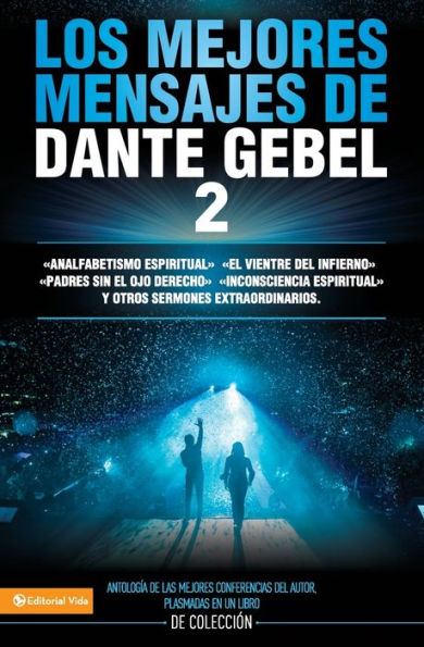 Los Mejores Mensajes De Dante Gebel 2 (Spanish Edition)