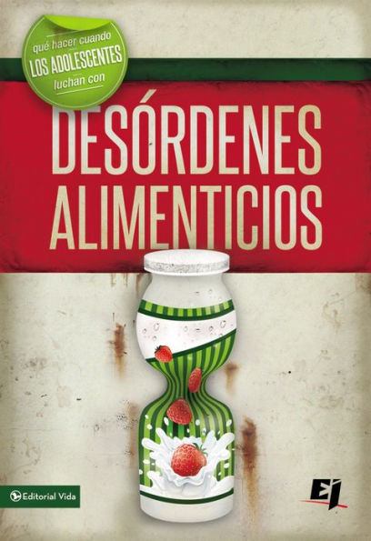 Qué Hacer Cuando Los Jóvenes Luchan Con Desórdenes Alimenticios (Especialidades Juveniles) (Spanish Edition)