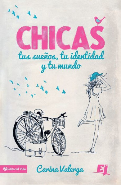 Chicas, Tus Sueños, Tu Identidad Y Tu Mundo (Especialidades Juveniles) (Spanish Edition)