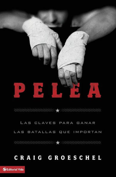 Pelea: Las Claves Para Ganar Las Batallas Que Importan (Spanish Edition)