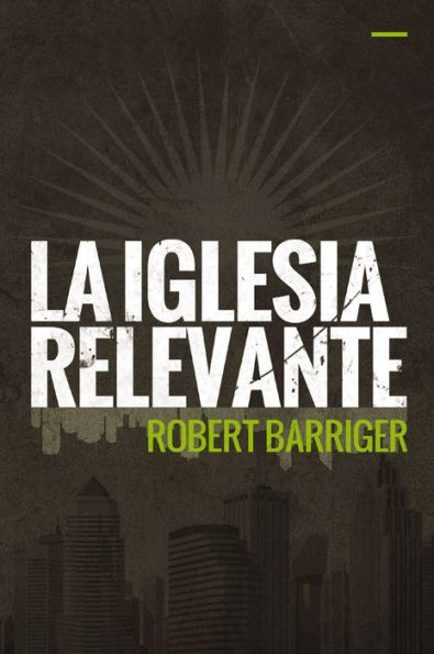 La Iglesia Relevante (Spanish Edition)