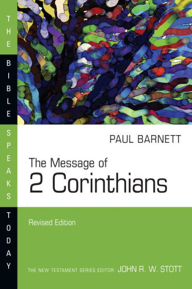 The Message Of 2 Corinthians (The Bible Speaks Today Series)