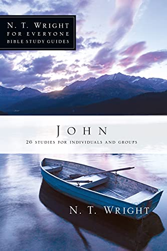 John (N. T. Wright For Everyone Bible Study Guides)