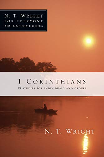 1 Corinthians (N. T. Wright For Everyone Bible Study Guides)
