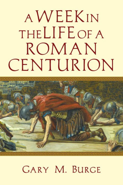 A Week In The Life Of A Roman Centurion (A Week In The Life Series)