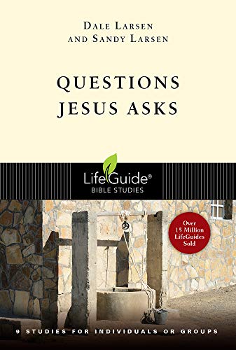 Questions Jesus Asks (Lifeguide Bible Studies)