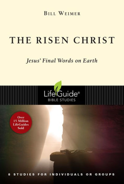 The Risen Christ: Jesus' Final Words On Earth (Lifeguide Bible Studies)