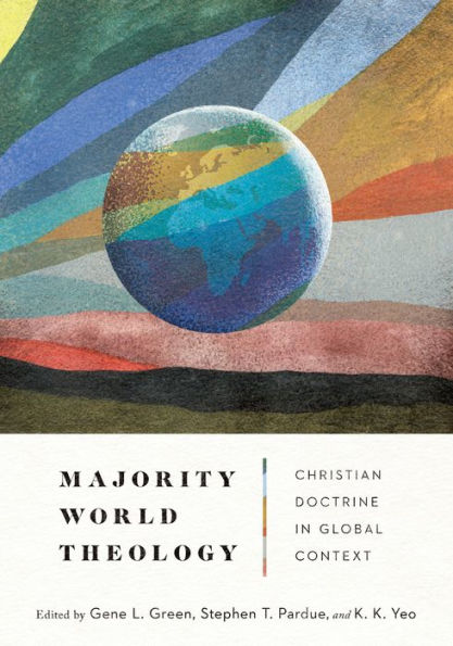 Majority World Theology: Christian Doctrine In Global Context