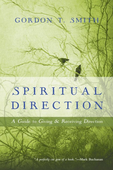 Spiritual Direction: A Guide To Giving And Receiving Direction
